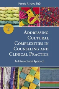 Addressing Cultural Complexities in Counseling and Clinical Practice