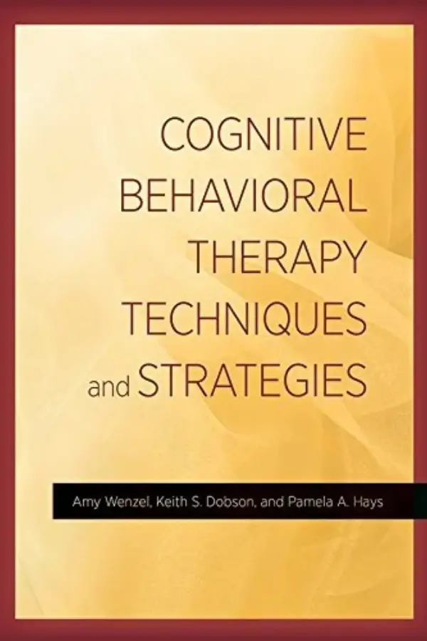 Cognitive Behavioral Therapy Techniques and Strategies